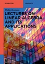 Cover: Lectures on Linear Algebra and its Applications - De Gruyter