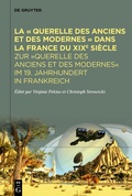 Cover: La &laquo; Querelle des Anciens et des Modernes &raquo; dans la France du XIXe si&egrave;cle - De Gruyter