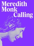 Cover: Meredith Monk. Calling - Hatje Cantz Verlag