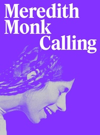 Enlarge image Cover: Meredith Monk. Calling - Hatje Cantz Verlag