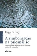 Cover: A simboliza&ccedil;&atilde;o na psican&aacute;lise - Editora Blucher
