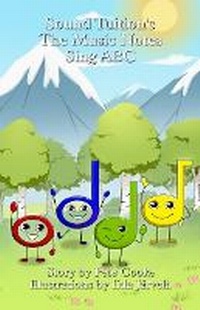 Enlarge image Cover: The Music Notes Sing ABC - Sound Tuition