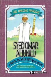 Enlarge image Cover: Syed Omar Aljunied: A Bridge Between Different Faiths - World Scientific Publishing Co Pte Ltd