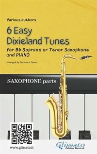 Abbildung von: Bb Tenor or Soprano Saxophone & Piano "6 Easy Dixieland Tunes" (sax parts) - Glissato Edizioni Musicali