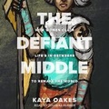 Cover: The Defiant Middle - Tantor Audio