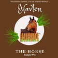 Cover: Havlen The Horse: The Last Race (Splendid Animal Tales, #2) - Splendid Animal Tales