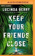 Cover: Keep Your Friends Close - Brilliance Audio