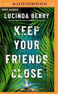 Enlarge image Cover: Keep Your Friends Close - Brilliance Audio