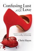 Cover: Confusing Lust with Love - Palmetto Publishing