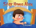Cover: Stay Home, Alex - Palmetto Publishing