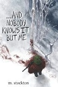 Cover: ...and Nobody Knows it but Me - Bad Luck Cat Publishing