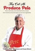 Cover: They Call Me Produce Pete - Susan Bloom Consulting