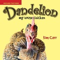 Cover: Dandelion, my house chicken - Hybrid Hollow Production