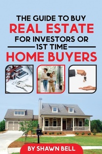 Abbildung von: The Guide to Buy Real Estate for Investors or 1st Time Home Buyers - Flipping Hard LLC