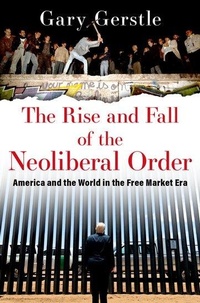 Bild: The Rise and Fall of the Neoliberal Order - Oxford University Press Inc