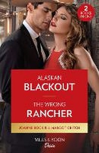 Abbildung von: Alaskan Blackout / The Wrong Rancher - Mills & Boon
