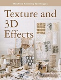 Cover: Machine Knitting Techniques: Texture and 3D Effects - The Crowood Press Ltd
