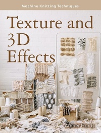Enlarge image Cover: Machine Knitting Techniques: Texture and 3D Effects - The Crowood Press Ltd