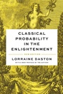 Cover: Classical Probability in the Enlightenment, New Edition - Princeton University Press