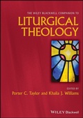 Cover: The Wiley Blackwell Companion to Liturgical Theology - Wiley