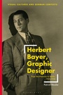 Cover: Herbert Bayer, Graphic Designer - Bloomsbury Visual Arts