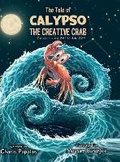 Cover: The Tale Of Calypso, The Creative Crab - Lulu Press Inc