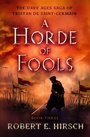 Cover: A Horde of Fools - Open Road Media
