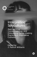 Cover: Interpreting Subcultures - Bristol University Press