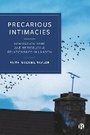 Cover: Precarious Intimacies - Bristol University Press