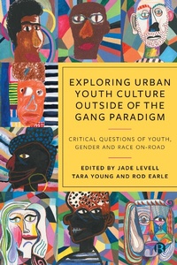 Bild vergrößern Bild: Exploring Urban Youth Culture Outside of the Gang Paradigm - Bristol University Press