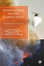 Cover: Reproduction, Kin and Climate Crisis - Bristol University Press