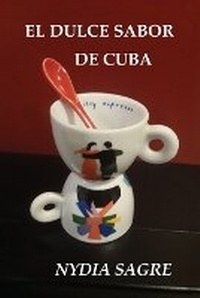 Abbildung von: El Dulce Sabor de Cuba - Halo Publishing International