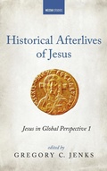 Cover: Historical Afterlives of Jesus - Cascade Books