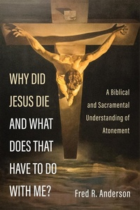 Abbildung von: Why Did Jesus Die and What Does That Have to Do with Me? - Wipf and Stock Publishers