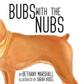 Cover: Bubs with the Nubs - Bethany Marshall