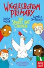 Cover: Wigglesbottom Primary: The Sports Day Chicken - Nosy Crow Ltd