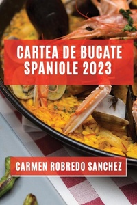 Abbildung von: Cartea de Bucate Spaniole 2023 - Carmen Robredo Sanchez