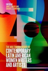 Abbildung von: The Multimedia Works of Contemporary Latin American Women Writers and Artists - De Gruyter