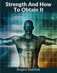 Enlarge image Cover: Strength And How To Obtain It - Intell Book Publishers