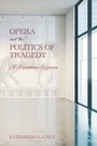 Cover: Opera and the Politics of Tragedy - De Gruyter
