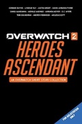 Cover: Overwatch 2: Heroes Ascendant: An Overwatch Story Collection - Titan Books Ltd