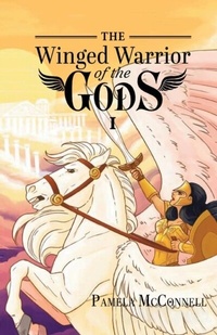 Abbildung von: The Winged Warrior of the Gods - Authors' Tranquility Press