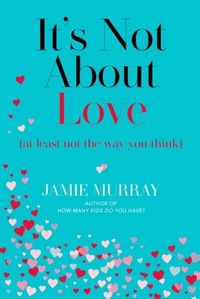 Abbildung von: It's Not About Love (at least not the way you think) - YGTMAMA Inc.