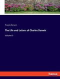 Cover: The Life and Letters of Charles Darwin - Hansebooks