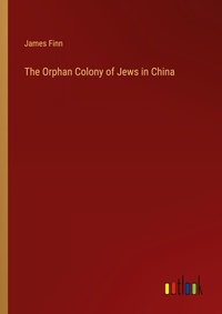 Enlarge image Cover: The Orphan Colony of Jews in China - Outlook Verlag