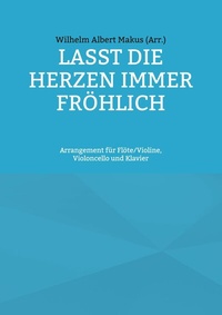 Abbildung von: Lasst die Herzen immer fröhlich - Books on Demand