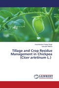 Cover: Tillage and Crop Residue Management in Chickpea (Cicer arietinum L.) - LAP Lambert Academic Publishing