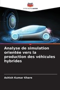 Cover: Analyse de simulation orientee vers la production des vehicules hybrides - Editions Notre Savoir