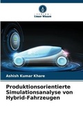 Cover: Produktionsorientierte Simulationsanalyse von Hybrid-Fahrzeugen - Verlag Unser Wissen