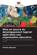 Cover: Mise en oeuvre du developpement logiciel agile dans une organisation educative - Editions Notre Savoir